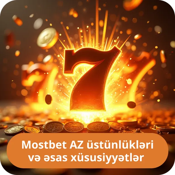 Mostbet AZ üstünlükləri və əsas xüsusiyyətlər
